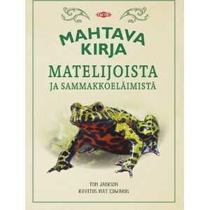 Mahtava kirja matelijoista & sammakoista