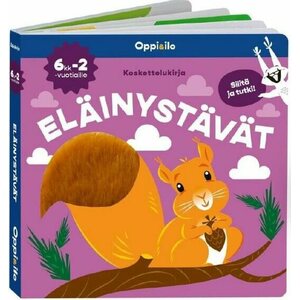 Oppi ja Ilo silitä ja tutki eläinystävät -koskettelukirja